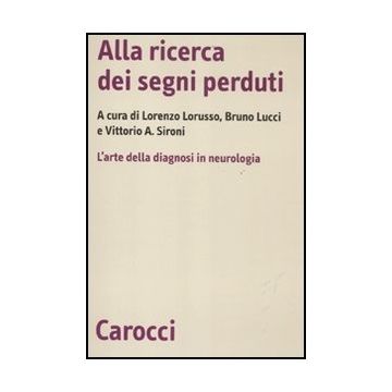 Alla Ricerca Dei Segni Perduti. La Diagnosi In Neurologia