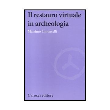 Il Restauro Virtuale In Archeologia 
