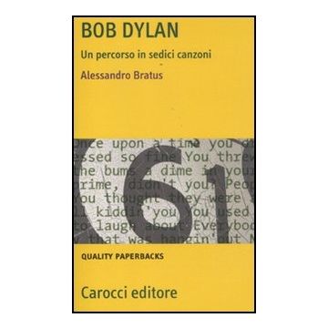 Bob Dylan. Un Percorso In Sedici Canzoni