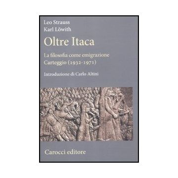 Oltre Itaca. La Filosofia Come Emigrazione. Carteggio (1932-1971)