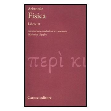 Fisica. Libro Iii. Testo Greco A Fronte