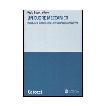 Un Cuore Meccanico. Bambole E Automi Nella Letteratura Russa Moderna 