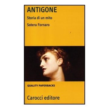 Antigone. Storia Di Un Mito