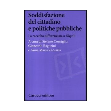 Soddisfazione Del Cittadino E Politiche Pubbliche. La Raccolta Differenziata A Napoli