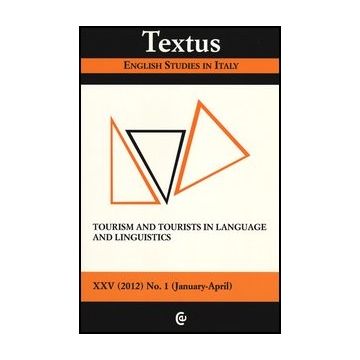 Textus. English Studies In Italy (2012). Vol. 1: Tourism And Tourist In Language And Linguistics.