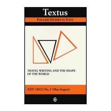 Textus. English Studies In Italy (2012). Vol. 2: Travel Writing And The Shape Of The World.