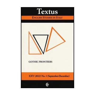 Textus. English Studies In Italy (2012). Vol. 3: Gothic Frontiers.