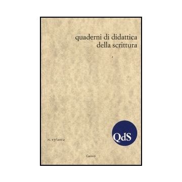Qds. Quaderni Di Didattica Della Scrittura (2012). Vol. 17