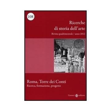 Ricerche Di Storia Dell'arte (2012). Vol. 108