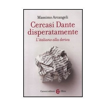 Cercasi Dante Disperatamente. L'italiano Alla Deriva