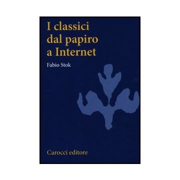 I Classici Dal Papiro A Internet 