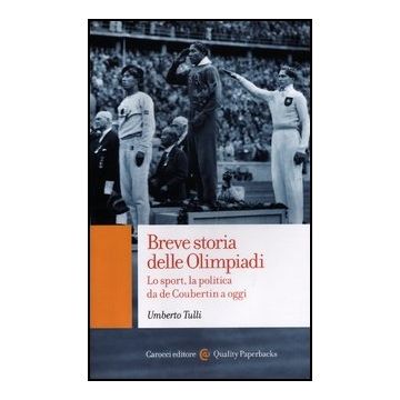 Breve Storia Delle Olimpiadi. Lo Sport, La Politica Da De Coubertin A Oggi