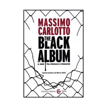 The Black Album. Il Noir Tra Cronaca E Romanzo 
