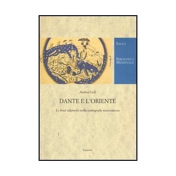 Dante E L'oriente. Le Fonti Islamiche Nella Storiografia Novecentesca