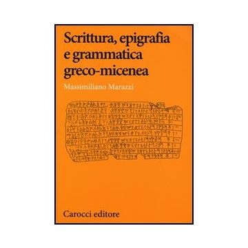Scrittura, Epigrafia E Grammatica Greco-micenea