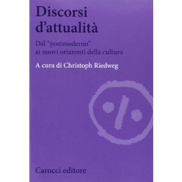 Discorsi D'attualita. Dal «postmoderno» A Nuovi Orizzonti Della Cultura
