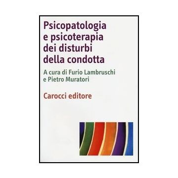 Psicopatologia E Psicoterapia Dei Disturbi Della Condotta