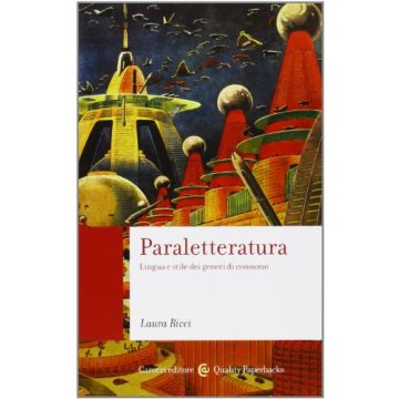 Paraletteratura. Lingua E Stile Dei Generi Di Consumo