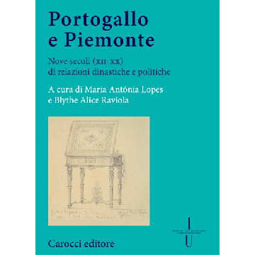 Portogallo e Piemonte. Nove secoli (XII-XX) di relazioni dinastiche e politiche