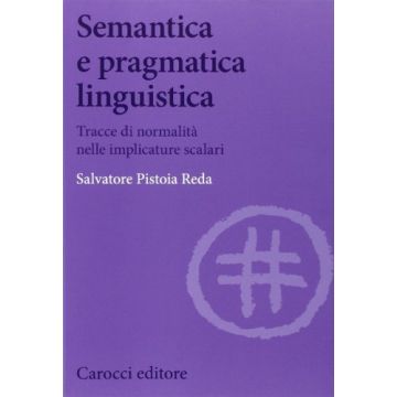 Semantica e pragmatica linguistica. Tracce di normalità nelle implicature scalari