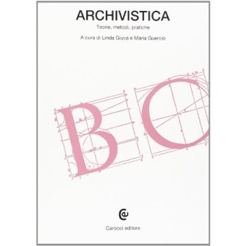 Archivistica. Teorie, Metodi, Pratiche
