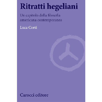 Ritratti hegeliani. Un capitolo della filosofia americana contemporanea