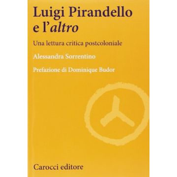 Luigi Pirandello E L'altro. Una Rilettura Della Critica