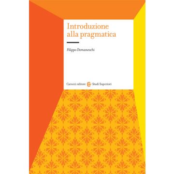 Introduzione Alla Pragmatica - Domaneschi Filippo - Carocci - 9788843073238