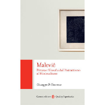 Malevic. Pittura E Filosofia Dall'astrattismo Al Minimalismo - Di Giacomo Giuseppe - Carocci - 9788843073603