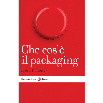 Che Cos'e' Il Packaging - Ventura Ilaria - Carocci - 9788843073627
