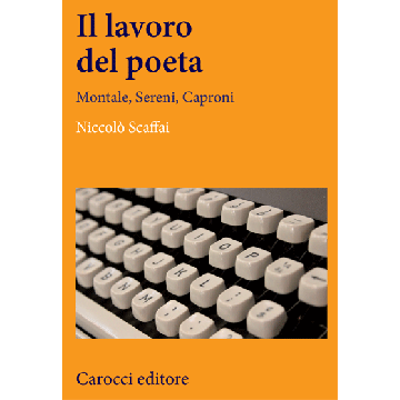 Il Lavoro Del Poeta  - Scaffai - Carocci - 9788843074327