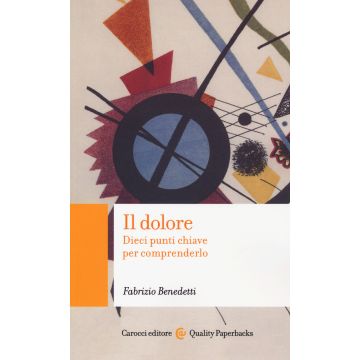Il dolore. Dieci punti chiave per comprenderlo