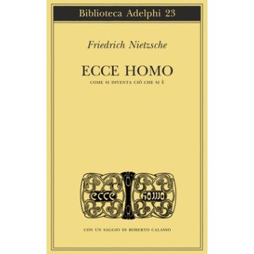 Ecce homo. Come si diventa ciò che si è