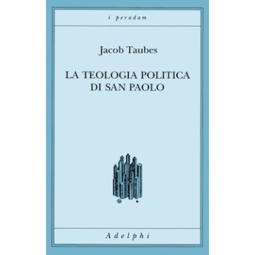 La teologia politica di san Paolo. Lezioni tenute dal 23 al 27 febbraio 1987 alla Forschungsstätte della Evangelische Studiengemeinschaft di Heidelberg