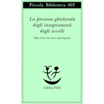 La preziosa ghirlanda degli insegnamenti degli uccelli (Bya chos rin-chen 'phreng-ba)