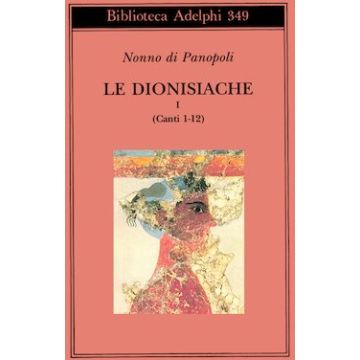 Le dionisiache. Vol. 1: Canti 1-12