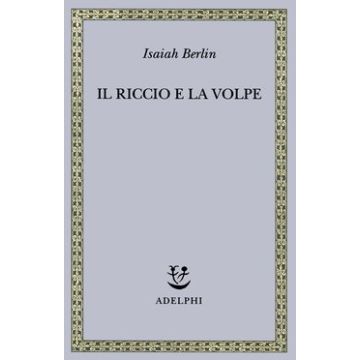 Il riccio e la volpe e altri saggi
