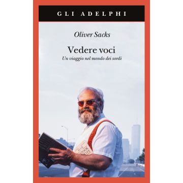 Vedere voci. Un viaggio nel mondo dei sordi. Nuova ediz.