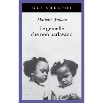 Le gemelle che non parlavano. Nuova ediz.