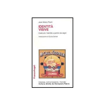 Identita' Visive. Costruire L'identita' A Partire Dai Segni - Floch - Franco Angeli - 9788846400123