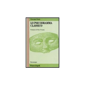 Lo Psicodramma Classico  - Boria Giovanni - Franco Angeli - 9788846402127