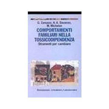 Comportamenti Familiari Nella Tossicodipendenza. Strumenti Per Cambiare - Zanusso Germano; Davanzo Anna A.; Michelon Margherita - Franco Angeli - 9788846407672