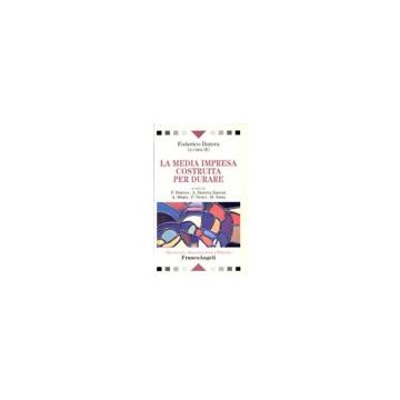La Media Impresa Costruita Per Durare. Settemila Locomotive Per L'economia  Regionale Italiana - Butera - Franco Angeli - 9788846407962