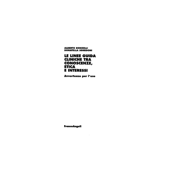 Linee Guida Cliniche: Conoscenze, Etica E Interessi. Avvertenze Per L'uso - Donzelli Alberto; Sghedoni Donatella - Franco Angeli - 9788846408167