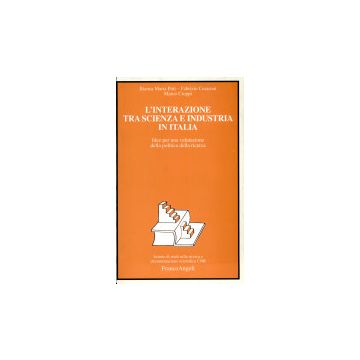 Interazione Tra Scienza E Industria In Italia. Idee Per La Valutazione Della (l' Politica Della Ricerca - Poti' Bianca; Cesaroni Fabrizio; Cioppi Marco - Franco Angeli - 9788846409577