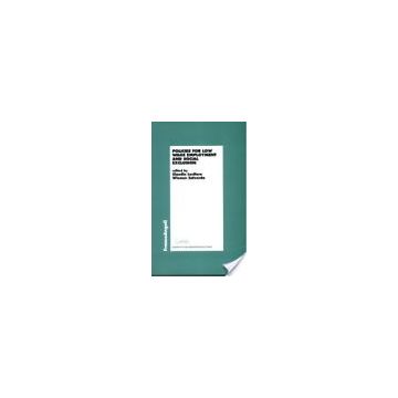 Policies For Low Wage Employment And Social Exclusion - Lucifora; Salverda - Franco Angeli - 9788846411013