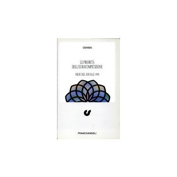 Le Priorita' Dell'eurocompetizione. Mese Del Sociale 1998  - Censis - Franco Angeli - 9788846411297