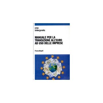 Manuale Per La Transizione All'euro Ad Uso Delle Imprese - Cna; Interpreta - Franco Angeli - 9788846411785