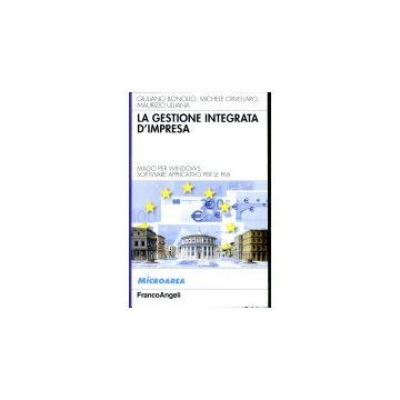 Gestione Integrata D'impresa. Mago Per Windows, Software Applicativo Per Le Pmi - Bonollo Giuliano; Crivellaro Michele; Ulliana Maurizio - Franco Angeli - 9788846413659