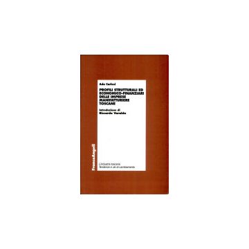 Profili Strutturali Ed Economico-finanziari Delle Imprese Manifatturiere Toscane - Carlesi Ada - Franco Angeli - 9788846414076